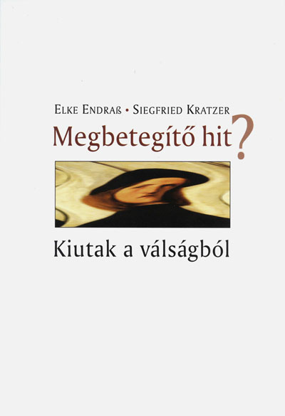 Megbetegítő hit?